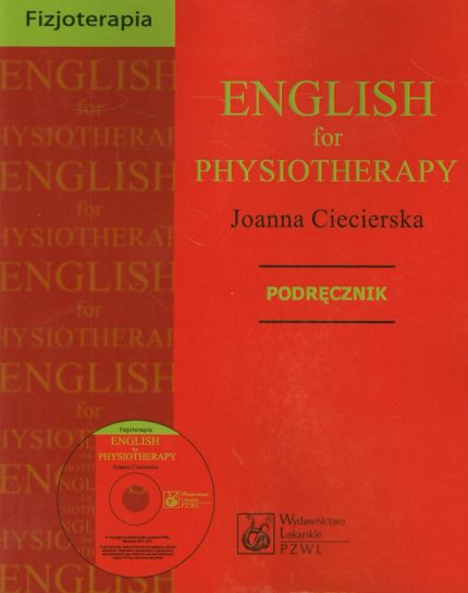 PZWL ENGLISH FOR PHYSIOTHERAPY PODRĘCZNIK Z PŁYTĄ CD Ciecierska Joanna